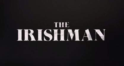 WATCH: Here’s the first teaser trailer for Scorsese, De Niro and Pacino’s Netflix exclusive The Irishman